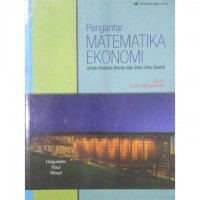 Pengantar Matematika Ekonomi: Untuk Analisis Bisnis dan Ilmu-ilmu Sosial: Edisi Ketigabelas: Jilid 2