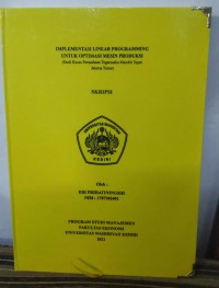 Implementasi Linear Programming Untuk Optimasi Mesin Produksi (Studi Kasus Perusahaan Tegarusaha Mandiri Sejati Jakarta TImur)