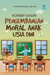 Konsep Dasar Pengembangan Moral Anak Usia DIni