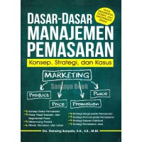 Dasar-dasar Manajemen Pemasaran ( Konsep, Strategi, dan Kasus)