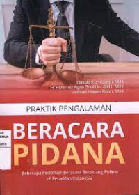 Praktik Pengalaman Beracara Pidana: Beberapa Pedoman Beracara Bersidang Pidana di Peradilan Indonesia