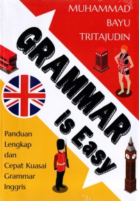 Grammar Is Easy: Panduan Lengkap dan Cepat Kuasai Grammar Inggris