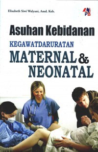 Konsep dan Asuhan Kebidanan Maternal dan Neonatal