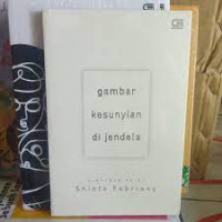 Gambar Kesunyian Di Jendela : Himpunan Puisi Shinta Febriany