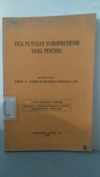 TIGA PUTUSAN YURISPRUDENSI YANG PENTING