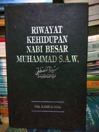 RIWAYAT KEHIDUPAN NABI BESAR MUHAMMAD S.A.W