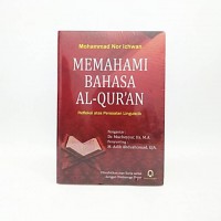 MEMAHAMI BAHASA AL-QUR'AN: Refleksi atas Persoalan Linguistik