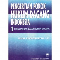 Pengertian Pokok Hukum Dagang Indonesia 1: Pengetahuan Dasar Hukum Dagang