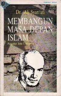 MEMBANGUN MASA DEPAN ISLAM: Pesan Untuk Para Intelektual Muslim