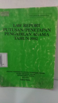 LAW REPORT PUTUSAN / PENETAPAN PENGADILAN AGAMA TAHUN 1982