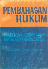 PEMBAHASAN HUKUM: Penjelasan Istilah-istilah Hukum Belanda-Indonesia