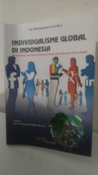 INDIVIDUALISME GLOBAL DI INDONESIA (Studi Tentang Gaya Hidup Individualis Masyarakat Indonesia di Era Global)