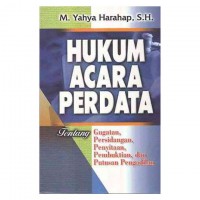 HUKUM ACARA PERDATA; Gugatan, Persidangan, Penyitaan, Pembuktian, dan Putusan Pengadilan