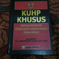 KUHP KHUSUS: Kompilasi Ketentuan Pidana dalam Undang-undang Pidana Khusus