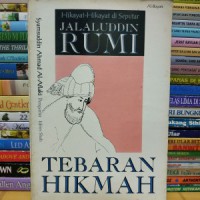 TEBARAN HIKMAH: hikayat-hikayat di Seputar Jalaluddin Rumi