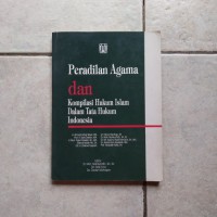 Peradilan Agama dan Kompilasi Islam dalam Tata Hukum Indonesia