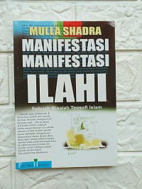 Manifestasi-manifestasi Ilahi: Sebuah Risalah Teosofi Islam