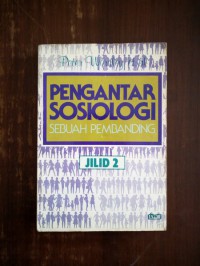 PENGANTAR SOSIOLOGI: SEBUAH PEMBANDING: JILID 2