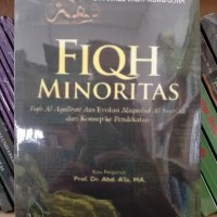 Fiqh Minoritas : Fiqh Al - Aqalliyat dan Evolusi Maqashid Al - Syari'ah dari Konsep ke Pendekatan