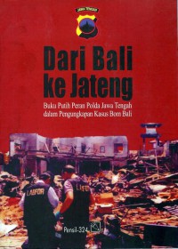 Dari Bali ke Jateng: Buku Putih Peran Polda Jateng dalam Pengungkapan Kasus Bom Bali