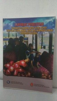 LAPORAN PENELITIAN: KOMODITAS/PRODUK/JENIS USAHA(KPJU) UNGGULAN USAHA MIKRO, KECIL, DAN MENENGAH (UMKM) KABUPATEN NGANJUK