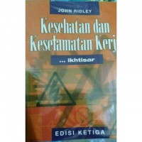 IKHTISAR KESEHATAN DAN KESELAMATAN KERJA: EDISI KETIGA