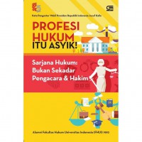 PROFESI HUKUM ITU ASYIK!: Sarjana Hukum: Bukan Sekedar Pengacara & Hakim