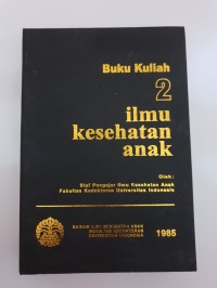 BUKU KULIAH 2: ILMU KESEHATAN ANAK