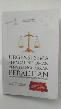 Urgensi SEMA Sebagai Pedoman Penyelenggaraan Peradilan (Himpunan SEMA 1951 - 2016 yang berkaitan dengan Peradilan Agama)