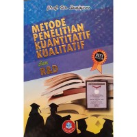 Metode Penelitian Kuantitatif, Kualitatif, dan R&D