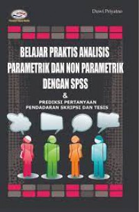 Belajar Praktis Analisis Parametrik dan Non Parametrik Dengan SPSS