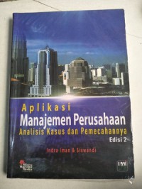 Aplikasi Manajemen Perusahaan Analisis Kasus dan Pemecahannya: Edisi 2