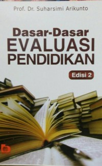 Dasar-dasar Evaluasi Pendidikan, Edisi 2