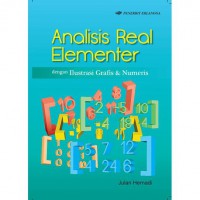 Analisis Real Elementer: Dengan Ilustrasi Grafis dan Numeris