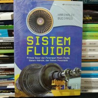 SISTEM FLUIDA: Prinsip Dasar dan Penerapan Mesin Fluida, Sistem Hidrolik, dan Sistem Pneumatik