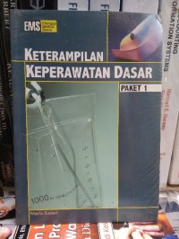 Seri Keterampilan Keperawatan: KETERAMPILAN KEPERAWATAN DASAR: Paket 1