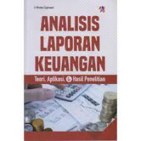 Analisis Laporan Keuangan: Teori, Aplikasi, dan Hasil Penelitian