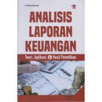 Analisis Laporan Keuangan: Teori, Aplikasi, dan Hasil Penelitian