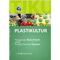 PLASTIKULTUR: Penggunaan Mulsa Plastik Untuk Produksi Tanaman Sayuran