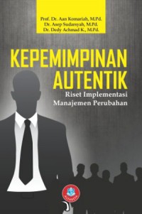 Kepemimpinan Autentik : Riset Implementasi Manajemen Perubahan