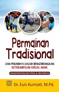 Permainan Tradisional dan Peranannya dalam mengembangkan Keterampilan Sosial Anak