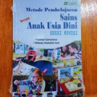 Metode Pembelajaran Sains Untuk Anak Usia Dini, Edisi Revisi