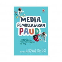 Media Pembelajaran PAUD : Sumber Belajar, Media Pembelajaran, dan APE