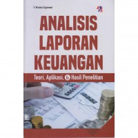 Analisis Laporan Keuangan : Teori, Aplikasi & Hasil Penelitian