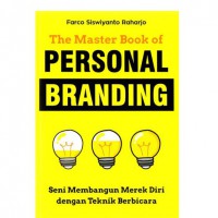 The Master Book Of PERSONAL BRANDING : Seni Membangun Merek Diri dengan Teknik Berbicara