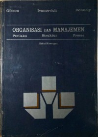 Organisasi & Manajemen : Perilaku, Struktur, Proses