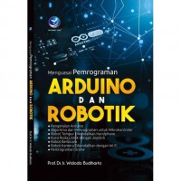 Menguasai Pemrograman ARDUINO DAN ROBOTIK, Edisi 1