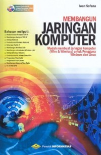 Membangun Jaringan Komputer, Mudah Membuat Jaringan Komputer (Wie & Wireless) untuk Pengguna Windows dan Linux