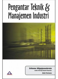 Pengantar Teknik & Manajemen Industri, Edisi 1