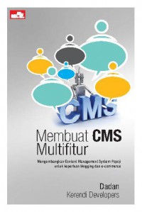 Membuat CMS Multifitur : Mengembangkan Content Managemnet System Popoji untuk Keperluan Blogging dan e-Commerce